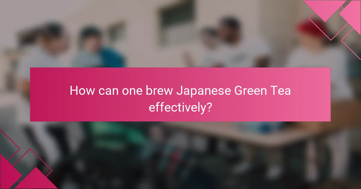 How can one brew Japanese Green Tea effectively?