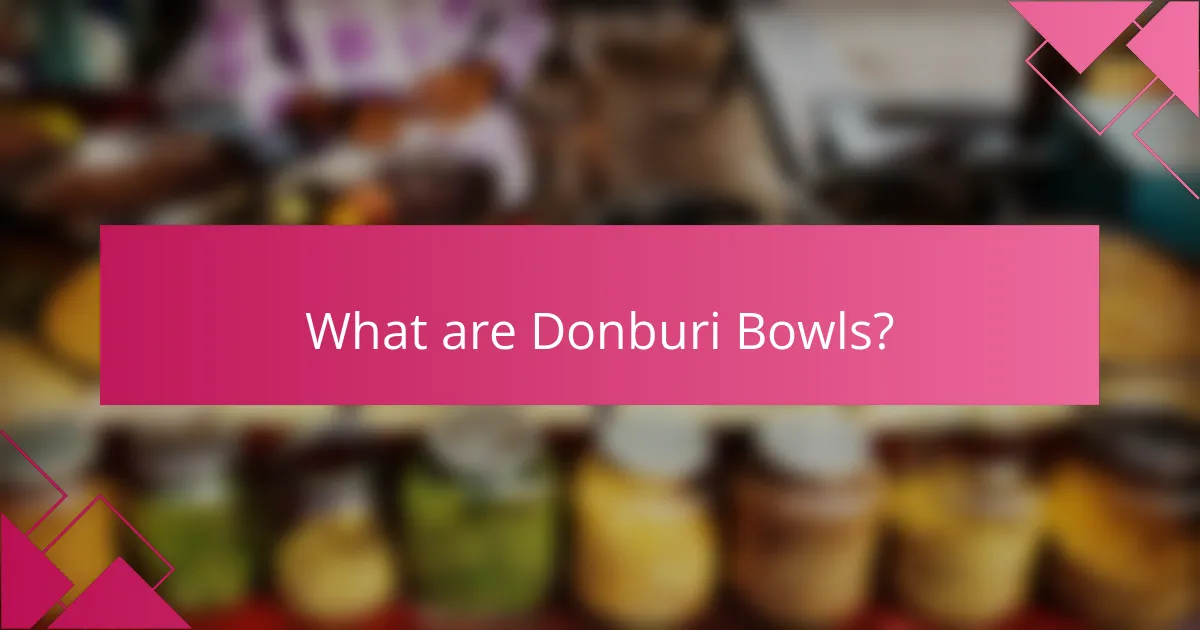 What are Donburi Bowls?