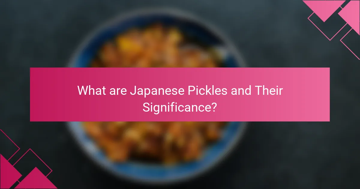 What are Japanese Pickles and Their Significance?