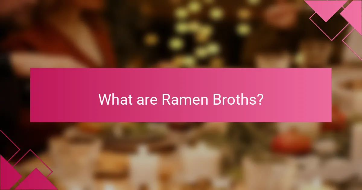 What are Ramen Broths?