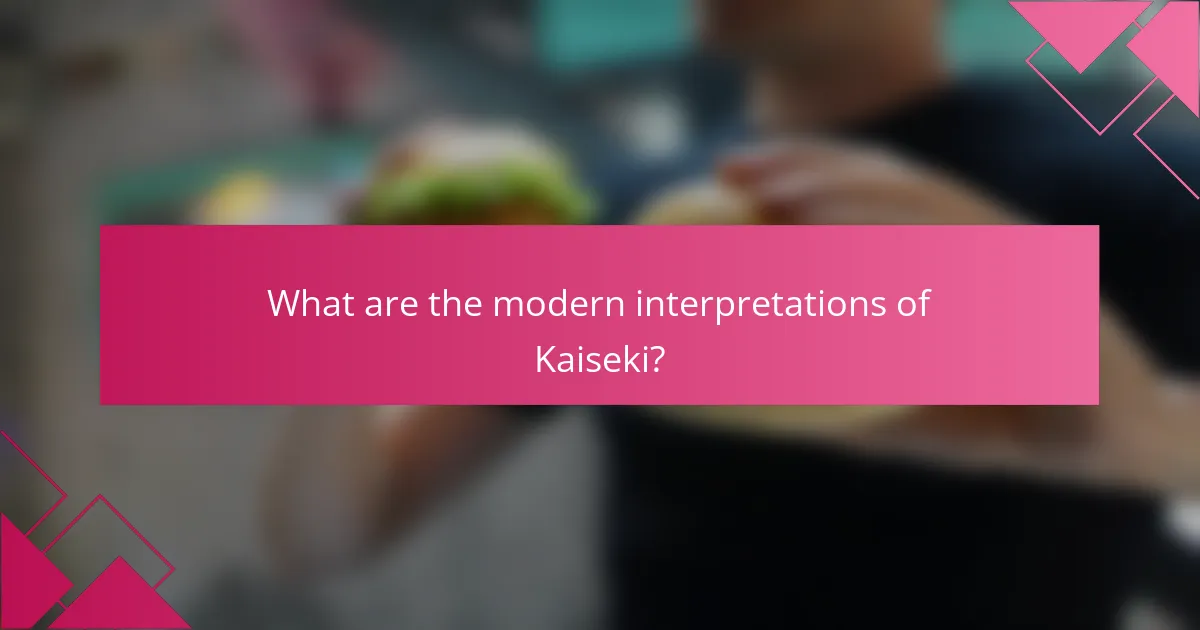 What are the modern interpretations of Kaiseki?