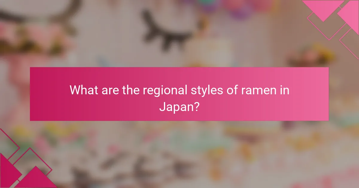 What are the regional styles of ramen in Japan?