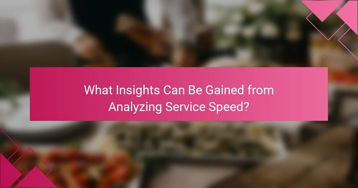 What Insights Can Be Gained from Analyzing Service Speed?