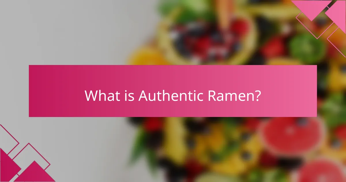 What is Authentic Ramen?