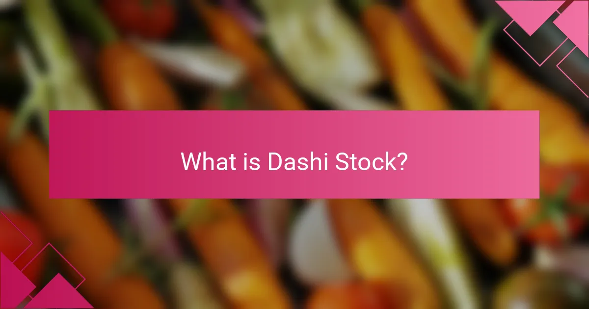 What is Dashi Stock?