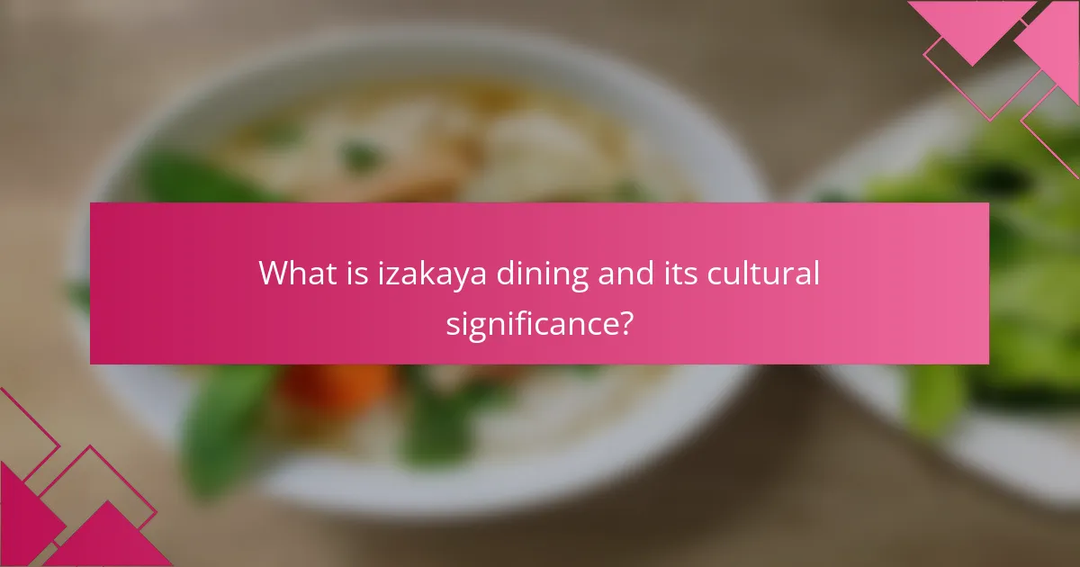 What is izakaya dining and its cultural significance?