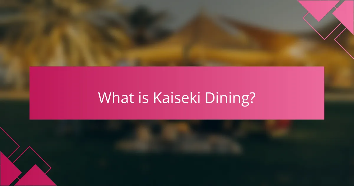 What is Kaiseki Dining?