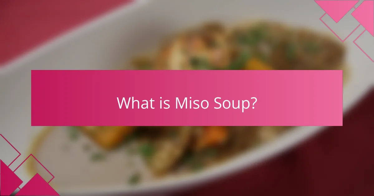 What is Miso Soup?