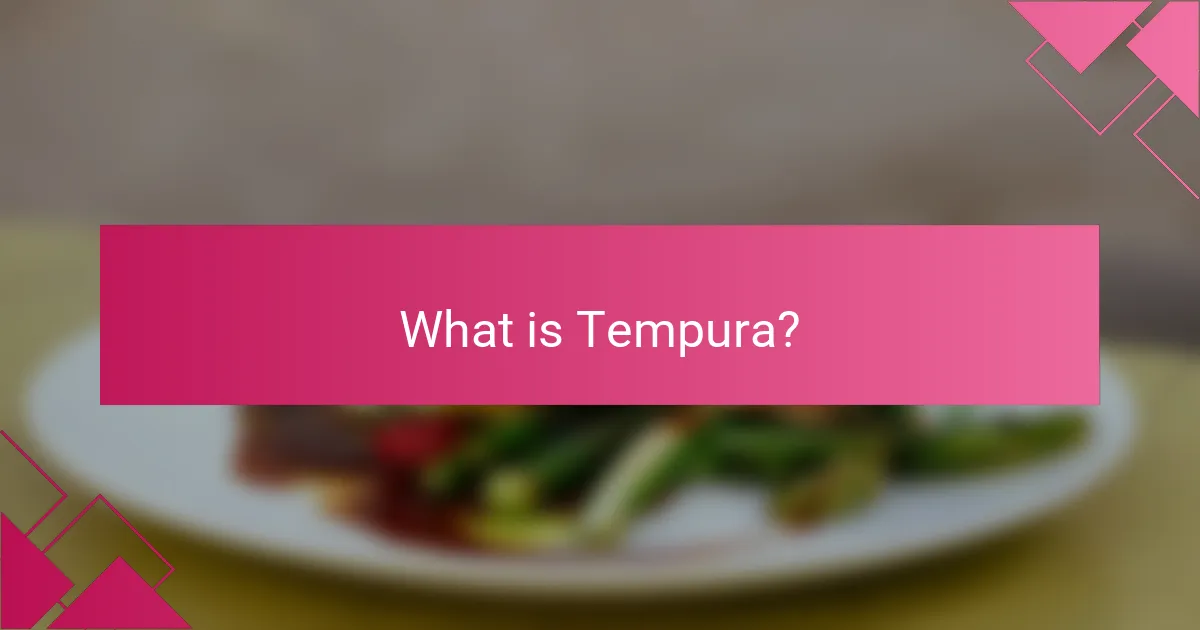 What is Tempura?