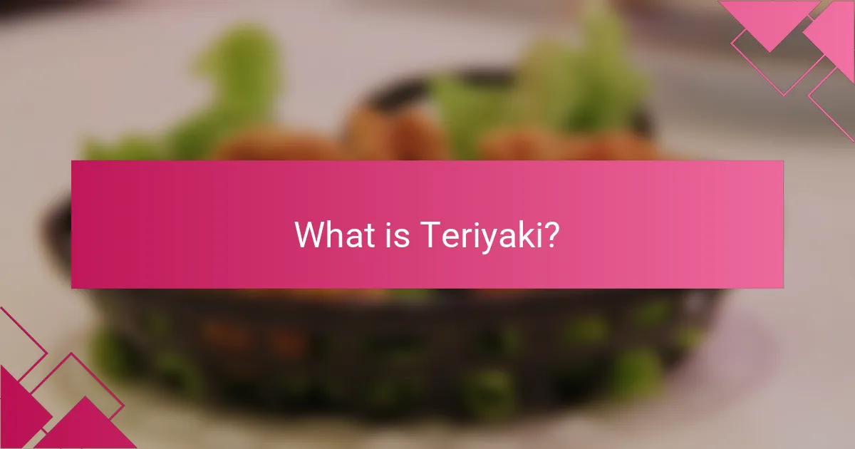 What is Teriyaki?
