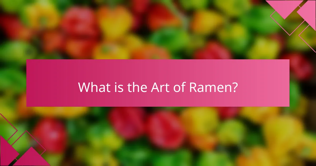 What is the Art of Ramen?
