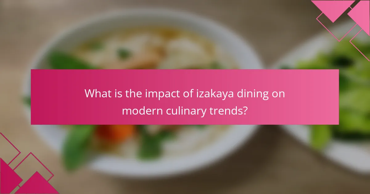 What is the impact of izakaya dining on modern culinary trends?