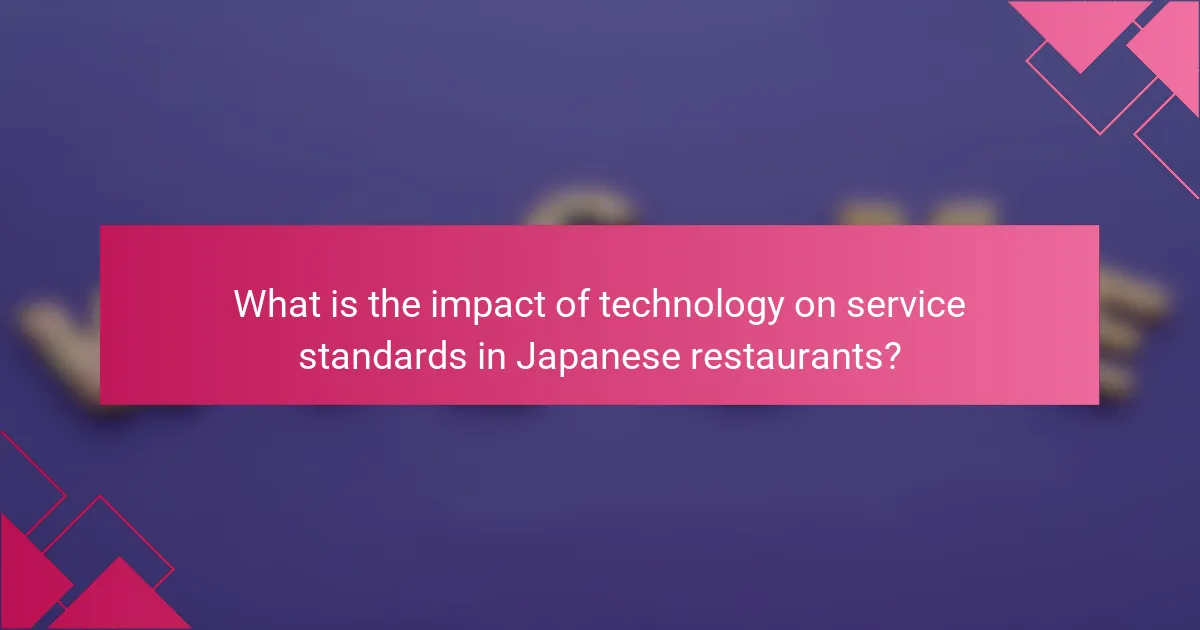 What is the impact of technology on service standards in Japanese restaurants?