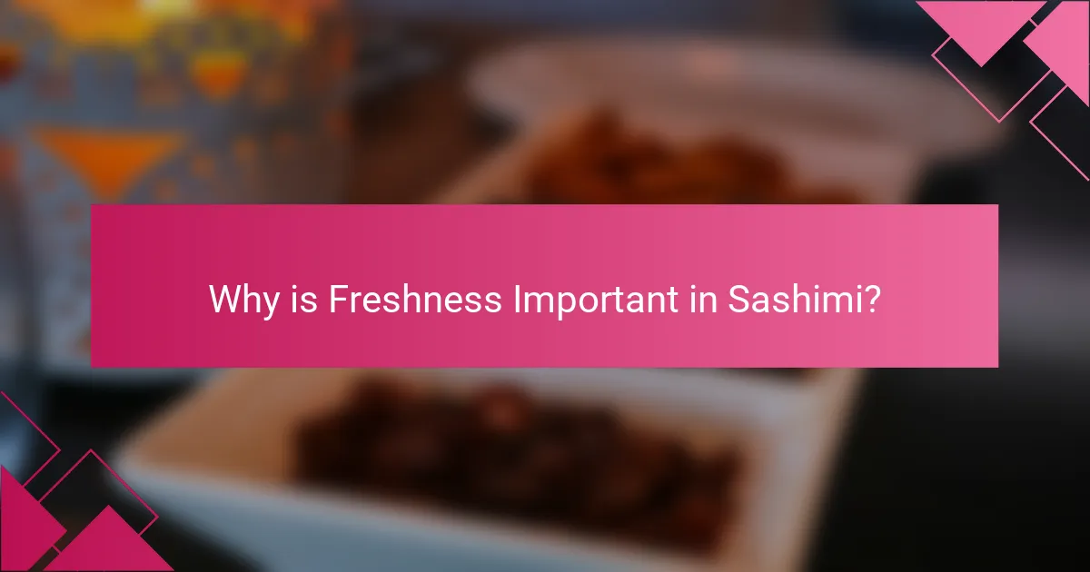Why is Freshness Important in Sashimi?